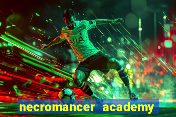 necromancer academy and the genius summoner 50